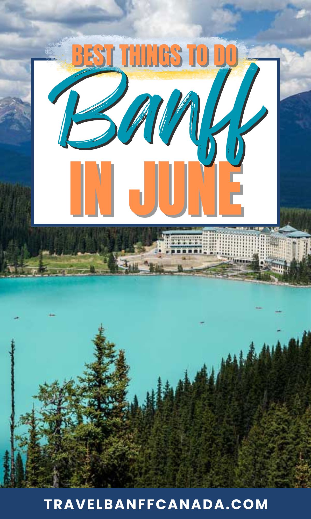 Ultimate Guide to Visiting Banff in June
